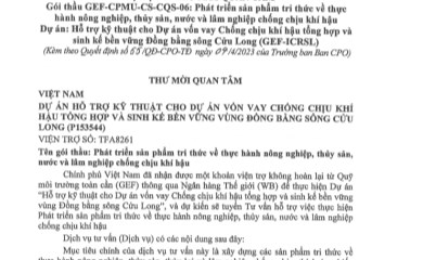 Thư mời quan tâm, gói thầu: GEF-CPMU-CS-CQS-06: Phát triển sản phẩm tri thức về thực hành nông nghiệp, thủy sản, nước và lâm nghiệp chống chịu khí hậu" lên website Ban CPO giúp Dự án.  Trân trọng !